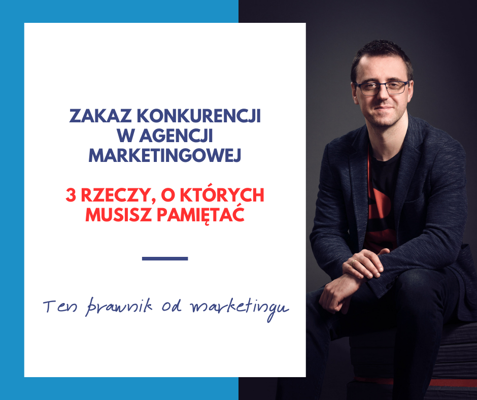 Zakaz konkurencji w agencji marketingowej: 3 rzeczy, które musisz wiedzieć